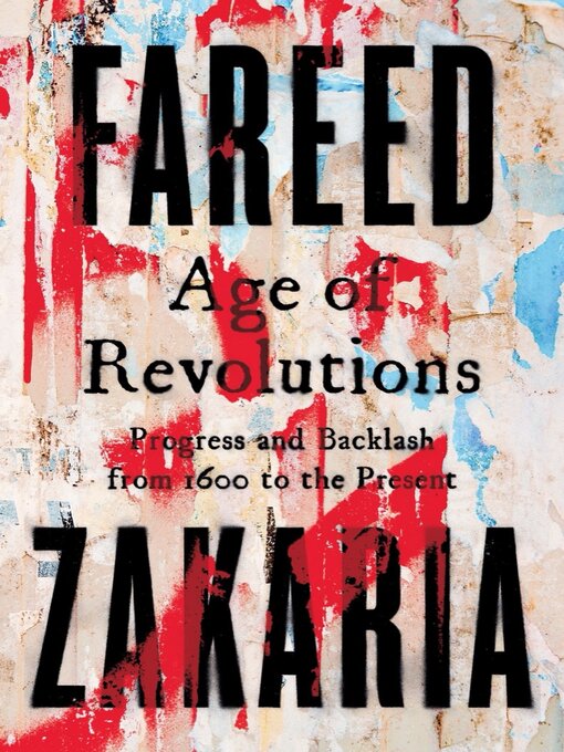 Title details for Age of Revolutions by Fareed Zakaria - Wait list